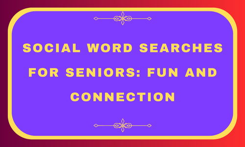 Social Word Searches for Seniors_ Fun and Connection