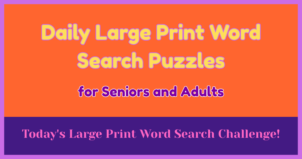 daily large print word search puzzles for seniors and adults